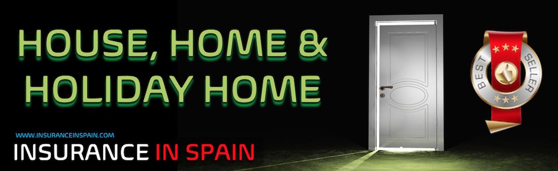 BEST SELLING HOUSE, HOME AND HOLIDAY HOME INSURANCE IN SPAIN FOR EXPATS IN ENGLISH 